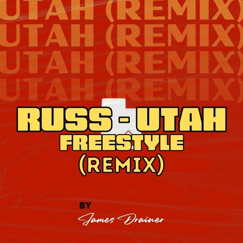 Russ - Utah Freestyle (Remix) By James Drainer