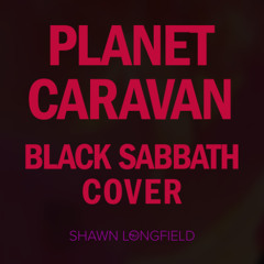 Planet Caravan (Black Sabbath Cover)