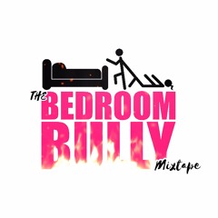 BEDROOM BULLY THE MIXTAPE VOL.1 (2020) 🍑🔥 (Free DL in description)