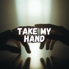 Take My Hand - Uptempo Edit