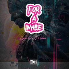 For A While (feat J Hollow)