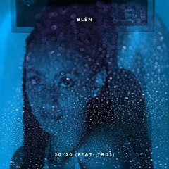 20/20 (feat. TRU3)