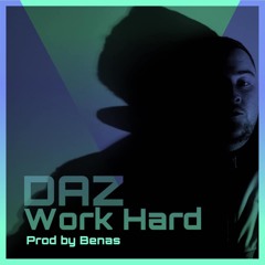 DAZ & BENAS - WORK HARD