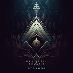 Braincell & Rematic - Strange