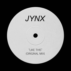 JYNX  - Like This (FREE DL)