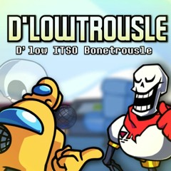 D'lowtrousle (D'low ITSO Bonetrousle) [FNF vs. Impostor V4]