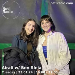 Netil Radio | Airali w/ Ben Sleia - January 2024