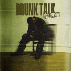 Faza - Drunk Talk (Ilgoz Remix)