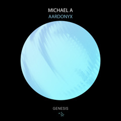 Premiere: Michael A - Aardonyx [Genesis Music]