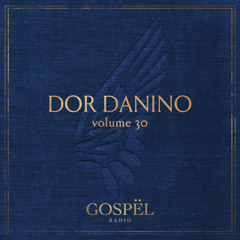 GOSPËL Radio Vol 30 Dor Danino