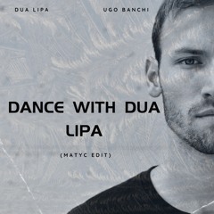 DANCE WITH DUA LIPA ( DUA LIPA X UGO BANCHI ) - MATYC EDIT ( FILTERED )