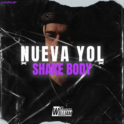 NUEVAYoL x Shake Body (WILLIAM GAREZZ MASHUP) | FREE | LEER DESCRIPCION
