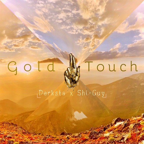 Gold Touch (Derksta x Shi-Guy)