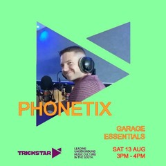 Phonetix's 'Garage Essentials', Trickstar Radio - 13th August '22