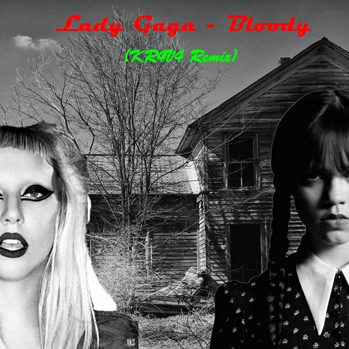 Stream Lady Gaga Bloody Mary (KR4V4 Remix) Tech House by KR4V4