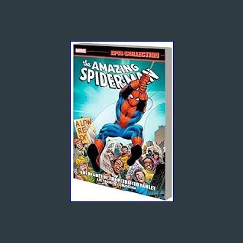 Ebook PDF  ❤ AMAZING SPIDER-MAN EPIC COLLECTION: THE SECRET OF THE PETRIFIED TABLET [NEW PRINTING]