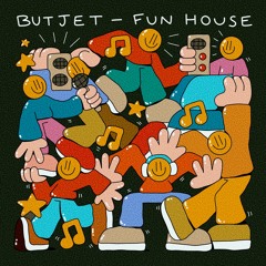 Butjet - Fun House