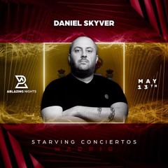 Daniel Skyver - Live from Ablazing Nights @ Starving Club - Madrid - 3.5.23