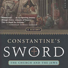[VIEW] EBOOK 📒 Constantine's Sword: The Church and the Jews, A History by  James Car