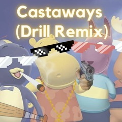 Castaways Drill Remix