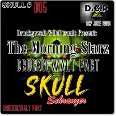DCP Skull Schranzer #005 - Druckgewalt & The Morning Starz ( Druckgewalt & Def cronic )