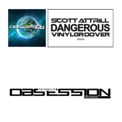 Scott Attrill - Dangerous - Vinylgroover Remix (radio edit)