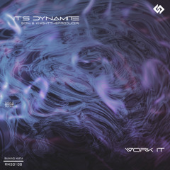 Work It | It's Dynamite, KnightTheProducer! & SlickTheProducer