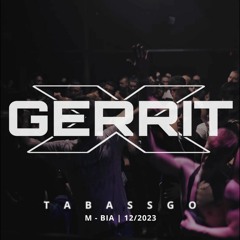 Gerrit X @ Tabassgo (M-Bia) 16.12.2023