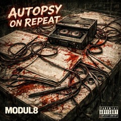 Autopsy On Repeat