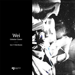 Wei - Globular Cluster EP [Devotion Records]