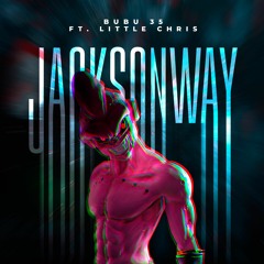 Jacksonway (feat. Little Chris)