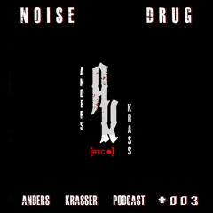 NoiseDrug - AKR Podcast #003