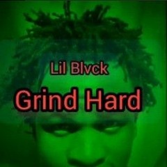 Lil Blvck - GRIND HARD (Official Audio)