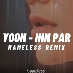 Yoon-Inn Par(Nameless Remix)