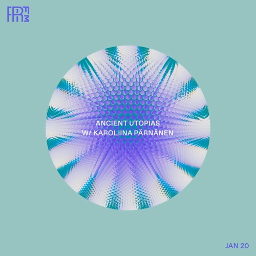 RRFM • Ancient Utopias w/ Karoliina Pärnänen • 20-01-2022