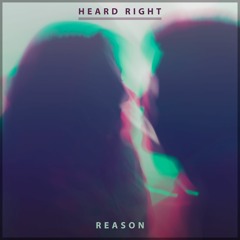 Heard Right - Reason [Free Download]