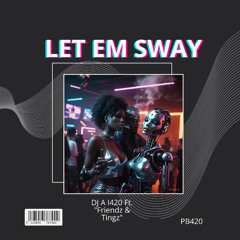 Let Em Sway