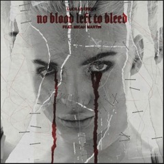 Lucille Croft - No Blood Left to Bleed ft. Micah Martin