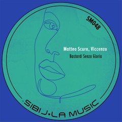 Matteo Scuro, Viccenzo - Bastardi Senza Gloria (Original Mix)