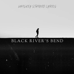 Black Rivers Bend
