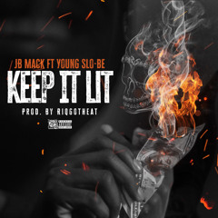 Keep It Lit Ft Young Slo-Be (Prod. By Riqgotheat)