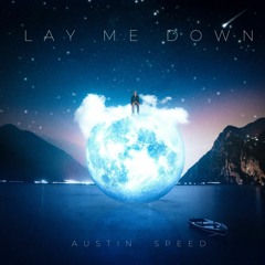 Lay Me Down (Prod. Austin)
