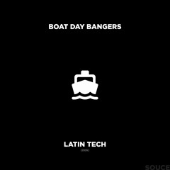 Boat Day Bangers - Latin Tech