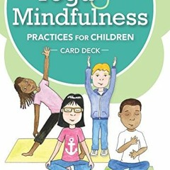 [PDF] Read Yoga and Mindfulness Practices for Children Card Deck by  Jennifer Cohen Harper