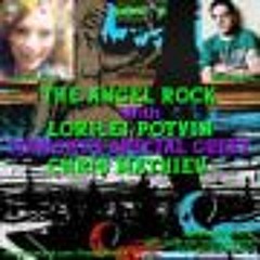 The Angel Rock With Lorilei Potvin & Guest Chris Mathieu