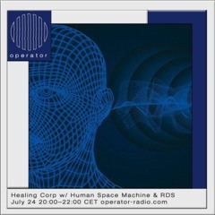Healing Corp. 01 - Operator Radio (second hour)