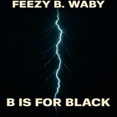 B is for Black