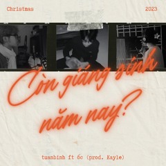 CÒN GIÁNG SINH NĂM NAY? - tuanbinh (ft. ốc)