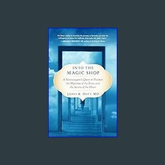 {DOWNLOAD} 💖 Into the Magic Shop: A Neurosurgeon's Quest to Discover the Mysteries of the Brain an