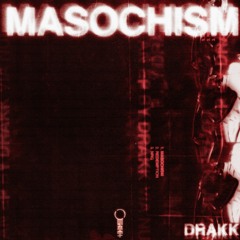 DRAKK - Masochism EP